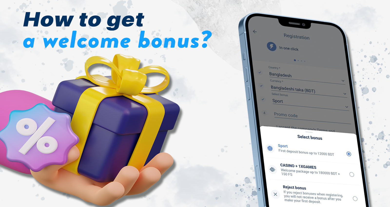 Choose your first welcome bonus after download 1xBet app 